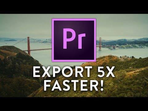 Export Video 5X FASTER From PREMIERE PRO CC!