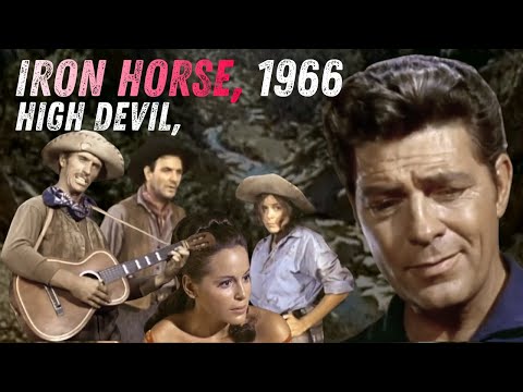 Dale Robertson, Full Episode, High Devil, Iron Horse, 1966