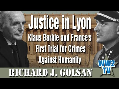 Justice in Lyon: Klaus Barbie and France's First Trial for Crimes against Humanity