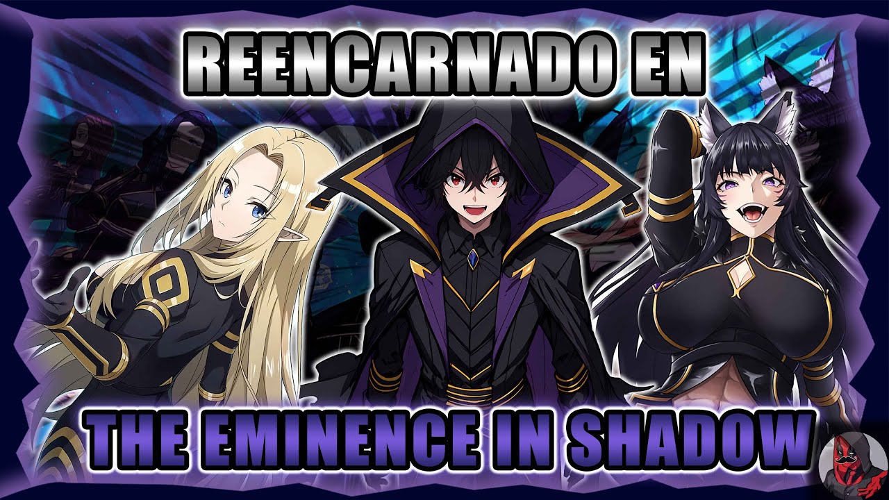 Reencarnado en The Eminence In Shadow | Parte 38