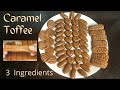 Caramel Toffee Recipe Without Cream How To Make Caramel Candy At Home Soft Milk Toffee Recipe