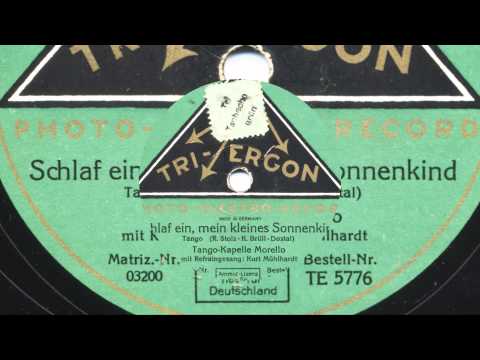 Tango-Kapelle Morello: Schlaf' ein, mein kleines Sonnenkind (Kurt Mühlhardt, 1930)
