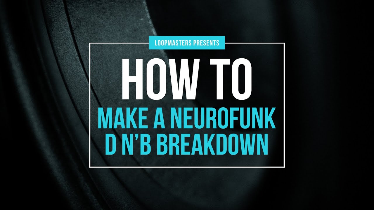 How to Make a Neurofunk Drum and Bass Breakdown | DB Production Tutorial