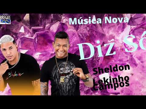Lekinho Campos e Sheldon - Diz Só