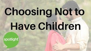 Choosing Not to Have Children | practice English with Spotlight