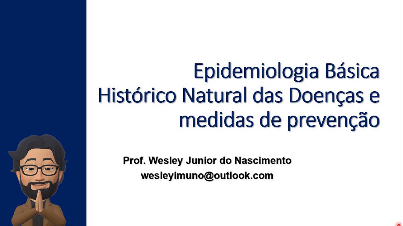Epidemiologia Básica - História Natural das Doenças e Medidas de Prevenção