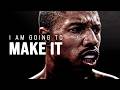 I AM GOING TO MAKE IT Powerful Motivational Video