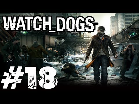 Zagrajmy w Watch Dogs #18 - "Zabezpieczenie", "Jedną nogą w grobie"!