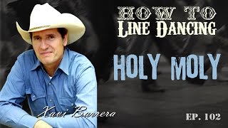 How to dance HOLY MOLY 228 Counts Advanced Country Style Line Dance.