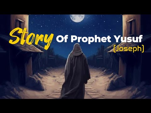 Unwavering Faith: Prophet Yusuf's Journey to Greatness | Inspiring Story of Resilience and Devotion