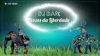 Dj Dark - Vozes da Liberdade (Original Radio Mix)