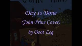 Day Is Done - John Prine Cover by Boot Leg