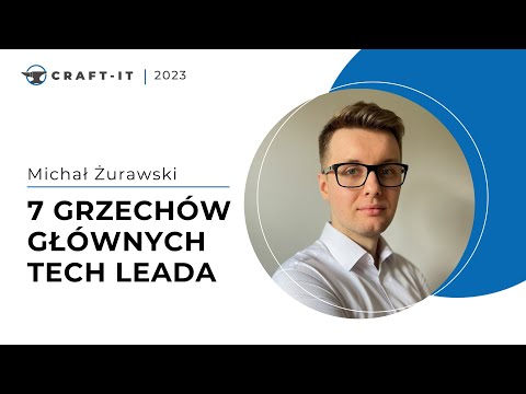 Craft-IT 2023 - Michał Żurawski - 7 grzechów głównych tech leada