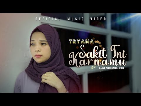 Tryana - Sakit Ini Karnamu (Official Music Video)