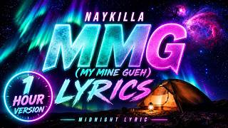 Download lagu Naykilla - MMG (My Mine Gueh) | 1 Hour Version | Lyrics mp3