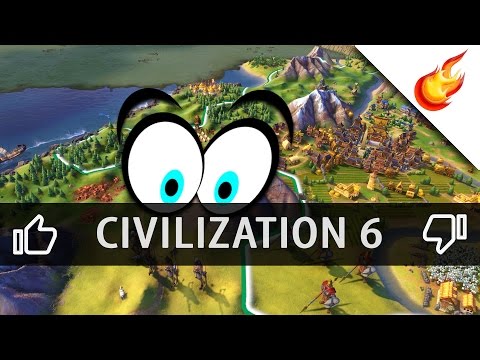 CIVILIZATION 6 - First Impressions of a Diehard Civ 4 Player