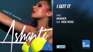 Ashanti "I Got It" feat. Rick Ross