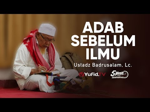 Pentingnya Adab Sebelum Belajar Ilmu - Ustadz Badrusalam, Lc. - 5 Menit yang Menginspirasi