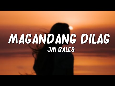 JM Bales - Magandang Dilag (Lyrics)