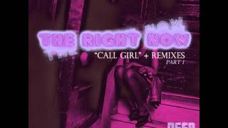 The Right Now - Call Girl (Hot Toddy Mix) video