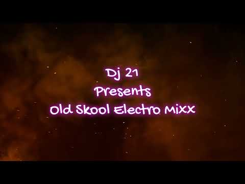 Old Skool Electro Quick Hitter Mix  (Dj 21)