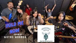 HOLD ME NOW version by Wayne Wonder | Missioned Souls - family band cover