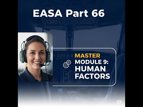 EASA Part 66 Module 9 Human Factors