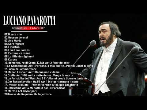 Luciano Pavarotti Greatest Hits Full Album - The Bets Songs Of Luciano Pavarotti