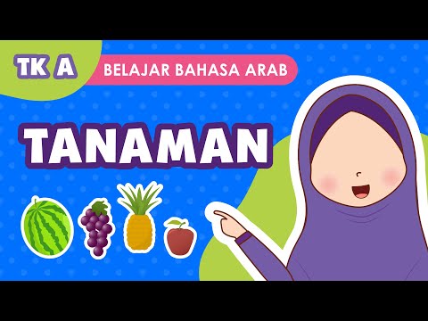 Belajar Bahasa Arab untuk Anak | Tingkat TK A “Tema Tanaman”