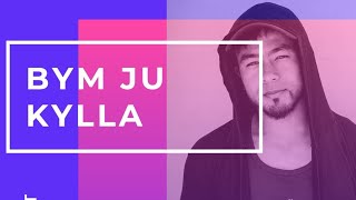 Bym Ju Kylla Music Video