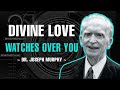 DIVINE LOVE WATCHES OVER YOU | MEDITATION PRAYER | DR. JOSEPH MURPHY
