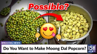 Do You Want to Make Moong Dal Popcorn?