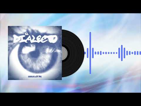 Chocolate Mc - El Dialecto (Audio Oficial)