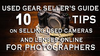 10 tips on SELLING used Nikon Z6ii Z7ii Z9 Canon R5 Fuji Xt-4 or any cameras brand lenses & anything