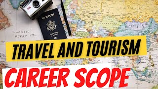 Explore Travel & Tourism Careers: Scope and Opportunities