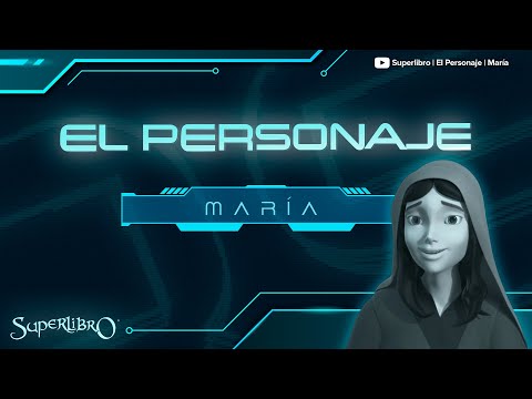 Superlibro │El Personaje │María (La mamá de Jesús)
