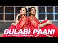 Gulabi Paani - Muklawa | Ammy Virk | Mannat Noor | DRISHTII GAREWAL | PRONEETA SWARGIARY