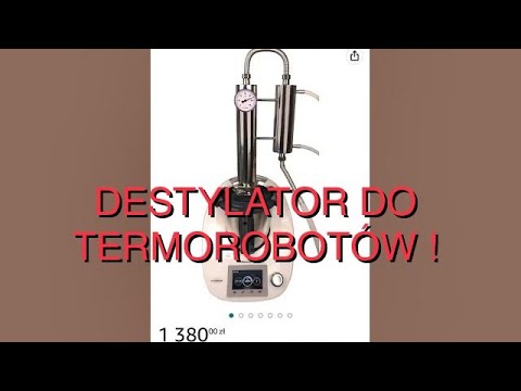 Przystawka Destylacyjna do Thermomiksa / Lidlomiksa i potencjalnie innych podobnych urządzeń