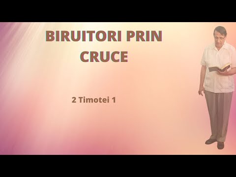 Biruitori prin cruce! 2 Timotei 1 (Daniel Brânzei)