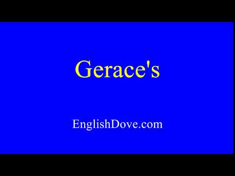 How to pronounce Gerace's in American English.