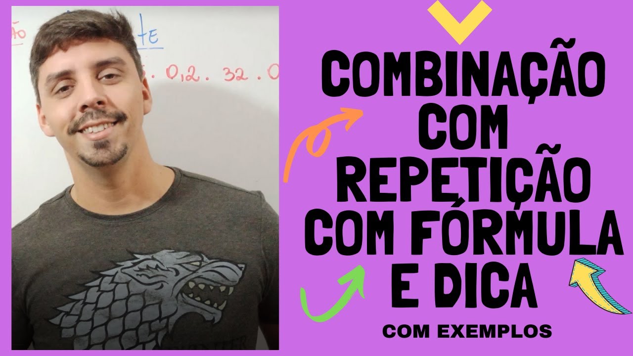 COMBINAÇÃO COM REPETIÇÃO COM FÓRMULA E DICA