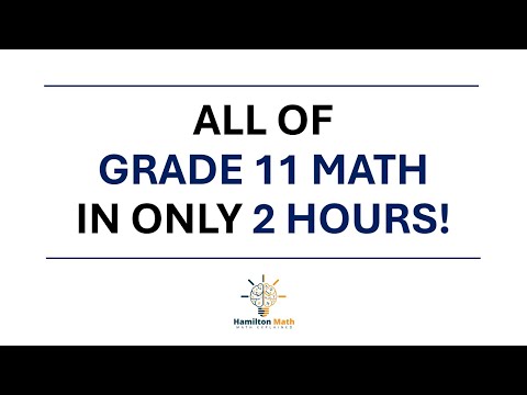 ALL of Grade 11 Math in ONLY 2 hours!