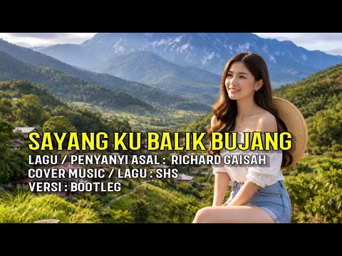 Sayang Ku Balik Bujang - Richard Gaisah | Bootleg Music Cover by SHS