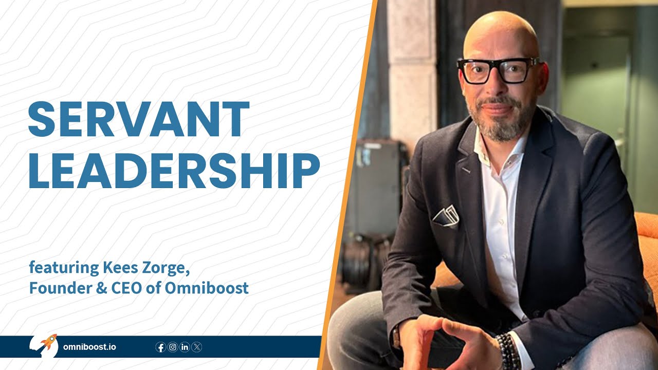 Servant Leadership w/ Kees Zorge, Founder and CEO of #Omniboost