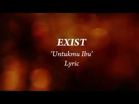 EXIST "Untukmu ibu"