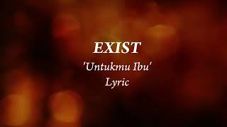 Download lagu EXIST 'Untukmu ibu' mp3 Download lagu EXIST 'Untukmu ibu' mp3