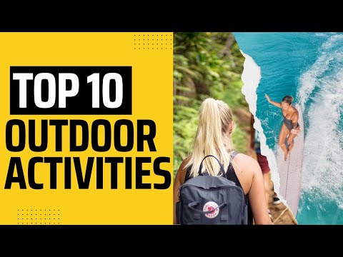 The Ultimate Adventure Guide: Top 10 Outdoor Activities to Try Before You Die