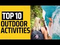 The Ultimate Adventure Guide Top 10 Outdoor Activities To Try Before You Die