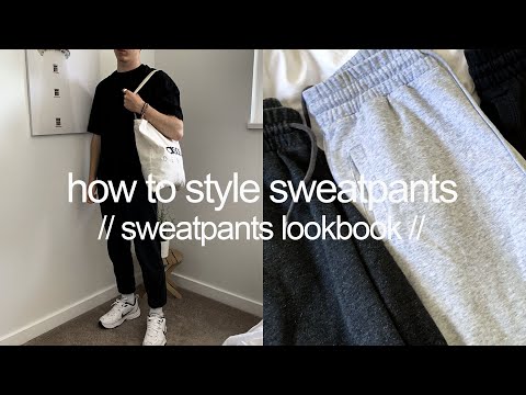 How To Style Sweatpants Men // Sweatpants Lookbook //...