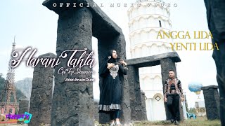 Download lagu Angga Lida Feat Yenti Lida-Harani Tahta ( Musik Video) mp3